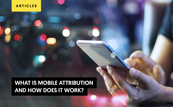 Что такое мобильная атрибуция и как она работает?